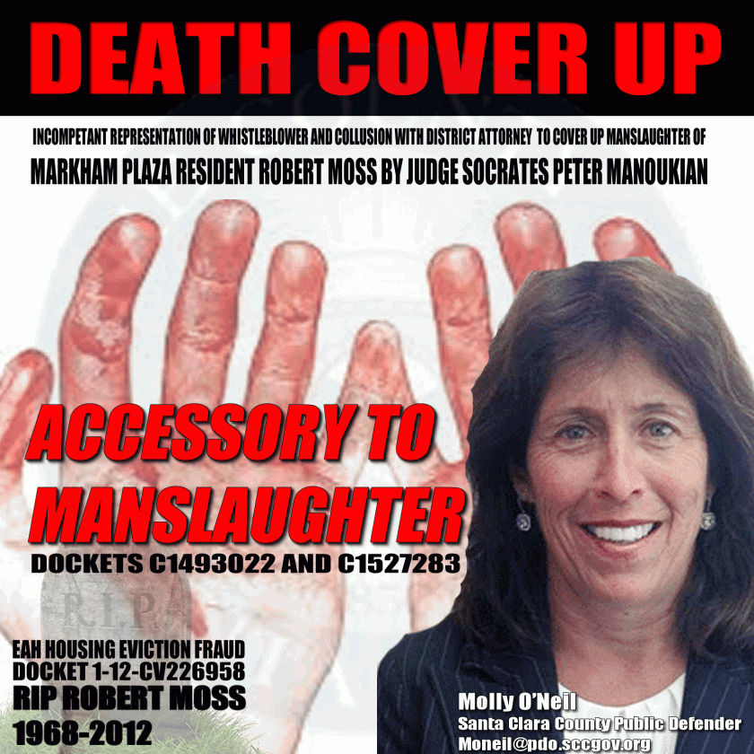 Santa Clara County Public Defender Molly O'Neil conspired to cover up manslaughter of Robert Moss by Judge Socrates Peter Manoukian