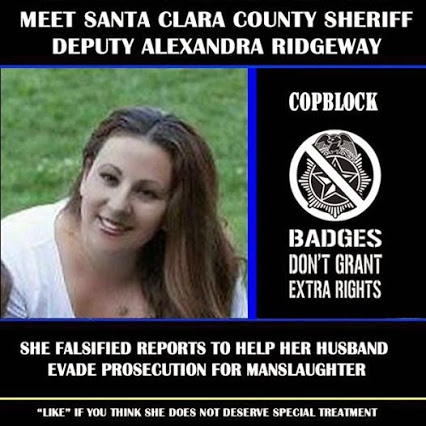Santa Clara County Sheriff deputy Aleksandra Ridgeway filed a false police report to cover up the  manslaughter of Robert Moss by her husband: Robert Ridgeway.